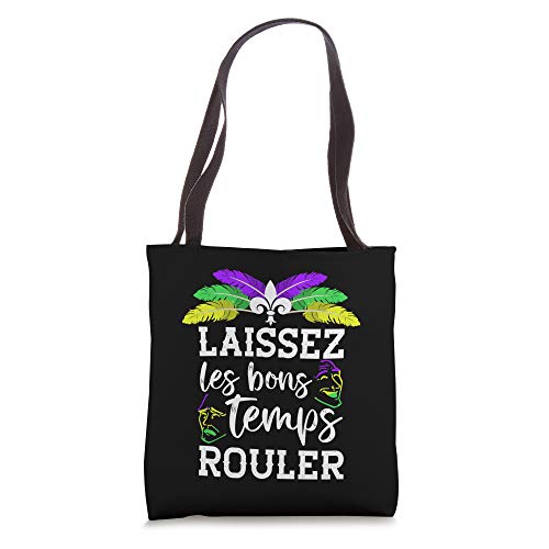 Laissez Les Bons Temps Rouler - Mardi Gras Louisiana Tote Bag