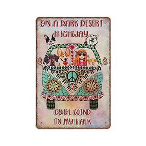 dreacoss on a dark desert highway cool wind in my hair hippie tin signs, peace girl and dogs funny metal sign vintage wall art for kitchen garden bathroom farm home decor, 8×12 inches