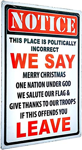 Basidfs Notice This Place is Politically Incorrect If This Offends You Leave Metal Sign 8x12 Indoor Outdoor