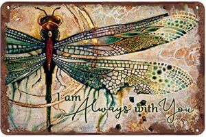 creative tin sign dragonfly i am always with you funny novelty metal retro wall decor for home gate garden bars restaurants cafes office store pubs club gift 12 x 8 h plaque