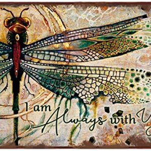 Creative Tin Sign Dragonfly I Am Always With You Funny Novelty Metal Retro Wall Decor For Home Gate Garden Bars Restaurants Cafes Office Store Pubs Club Gift 12 X 8 H Plaque