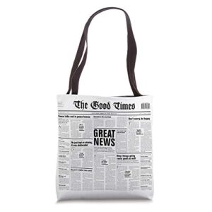 the good times funny newspaper journalism motivation white tote bag
