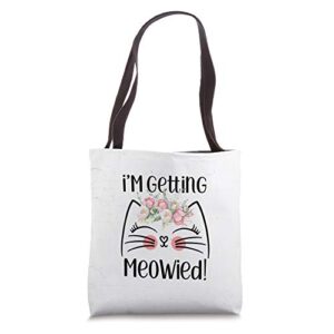 i’m getting married meowie engagement bride wedding gift tote bag