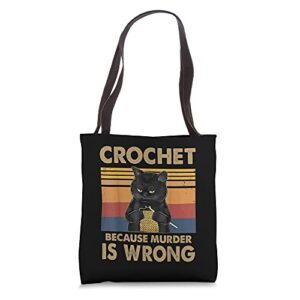 funny black cat crochet because murder is wrong tote bag