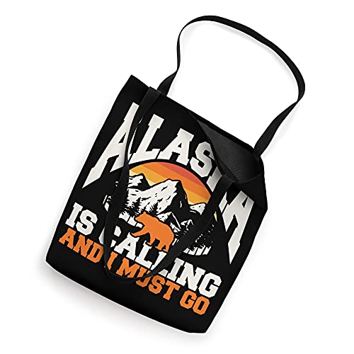 Alaska is calling and i must go Tote Bag