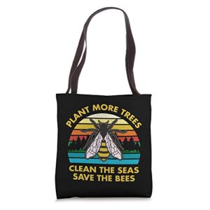 plant more trees clean the seas save the bees earth day tote bag
