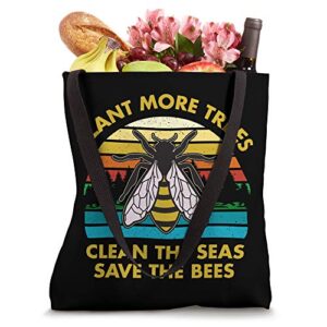 Plant More Trees Clean the Seas Save the Bees Earth Day Tote Bag