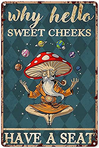 Eeypy Bathroom Art Decor Mushroom Why Hello Sweet Cheeks Have A Seat Tin Sign Decorations Vintage Chic Metal Poster Wall Decor Art Gift for Bathroom Home Bar Cafe Garage Man Cave 16x12 inch