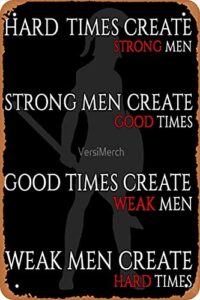 niumowang metal sign – hard times create strong men, strong men create good times tin poster 12 x 8 inches