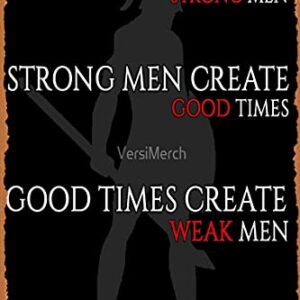 NIUMOWANG Metal Sign - Hard Times Create Strong Men, Strong Men Create Good Times Tin Poster 12 X 8 Inches