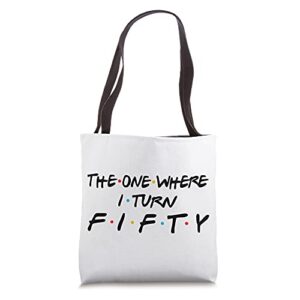 the one where i turn fifty 50th birthday home decor gifts tote bag