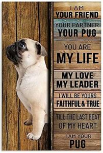 fsdfs dog metal tin sign i am your friend your pug funny poster cafe living room kitchen bathroom home art wall decoration plaque 8x12inch