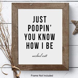 Michael Scott The Office - Bathroom Art Wall Decor Poster - Unique Decoration for Restroom, Guest Bath, Powder Room, Rest Room - Cool Funny Housewarming or Gag Gift - Just Poopin Print