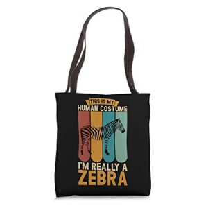 this is my human costume i’m really a zebra tote bag