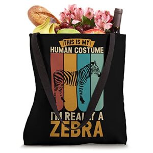 This is my human costume i'm really a zebra Tote Bag