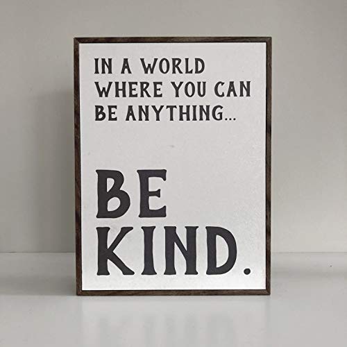 Paper Riot Co. Inspirational "In A World Where You Can Be Anything… Be Kind" Wood Decor Sign