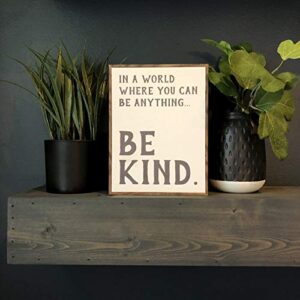 Paper Riot Co. Inspirational "In A World Where You Can Be Anything… Be Kind" Wood Decor Sign