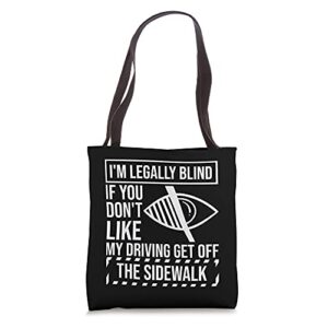 i’m legally blind blindness for blind people tote bag
