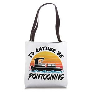 I'd Rather Be Pontooning Pontoon Boat Boating Motorboat Tote Bag
