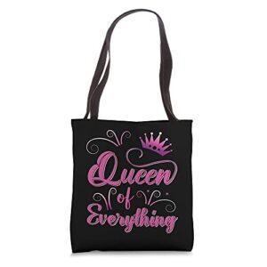 queen of everything queen princess saying tote bag