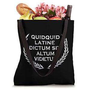 Quidquid Latine Dictum Sit Altum Videtur - Teacher Tote Bag