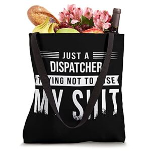 911 Dispatcher or Truck Dispatch Swearing Funny Saying Tote Bag