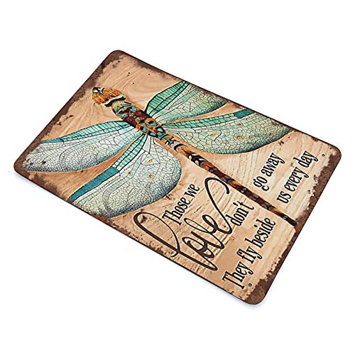 Dreacoss Dragonfly Those We Love Don't Go Away Hippie Vintage Tin Sign Motivational Quote Metal Tin Sign Dragonfly Lovers Gift Loved for Home Office Classroom Bathroom Hotal Apartment Decor 12x8 Inch