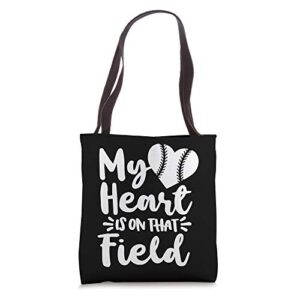 my heart is on that field baseball softball t ball mother tote bag