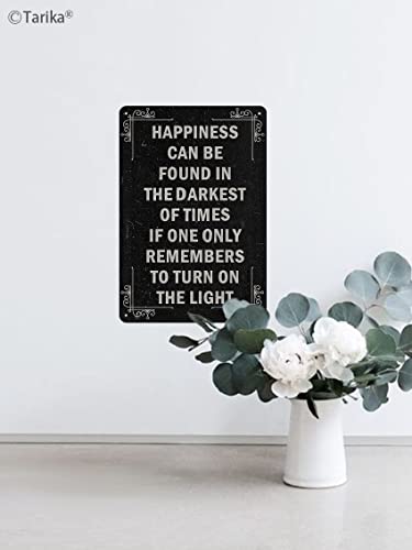 Happiness Can Be Found in The Darkest of Times If One Only Remembers to Turn On The Light Minimalist Style 8X12 Inch Vintage Look Metal Decoration Art Sign for Home Inspirational Quotes Wall Decor