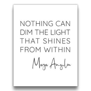 ‘nothing can dim the light that shines from within’ maya angelou quotes inspirational wall art | 11×14 unframed black and white print | encouraging, positive, modern, typography home decor