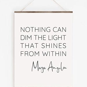 ‘Nothing Can Dim the Light that Shines from Within’ Maya Angelou Quotes Inspirational Wall Art | 11x14 UNFRAMED Black and White Print | Encouraging, Positive, Modern, Typography Home Decor