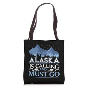 funny alaska is calling and i must go design tote bag