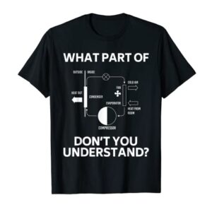 What Part Don't You Understand Funny HVAC Tech Technician T-Shirt