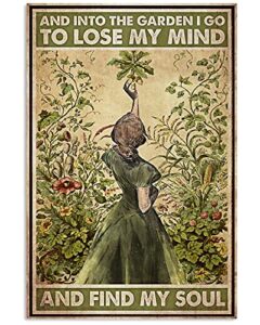 vintage metal tin sign and into the garden i go to lose my mind and find my soul retro tin hippie girl poster vintage sign for home coffee wall decor 8×12 inch