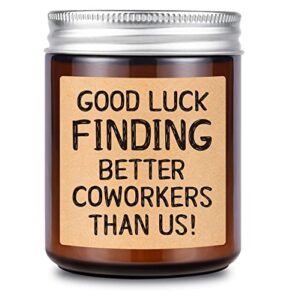 lavender scented candle – going away gift for coworker women men goodbye, farewell, leaving gifts for colleague boss co-worker friends – good luck finding better coworkers than us