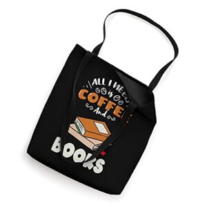 All I Need Is Coffee And Books Tote Bag