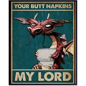 Your Butt Napkins My Lord - Dragon Decorations - Gothic Bathroom Decor - Medieval Decor - Funny Bathroom Wall Art - Toilet Paper Wall Art - Restroom Sign - Bath Wall Decor - Powder Room Decor print