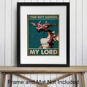 Your Butt Napkins My Lord - Dragon Decorations - Gothic Bathroom Decor - Medieval Decor - Funny Bathroom Wall Art - Toilet Paper Wall Art - Restroom Sign - Bath Wall Decor - Powder Room Decor print