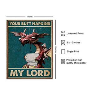 Your Butt Napkins My Lord - Dragon Decorations - Gothic Bathroom Decor - Medieval Decor - Funny Bathroom Wall Art - Toilet Paper Wall Art - Restroom Sign - Bath Wall Decor - Powder Room Decor print