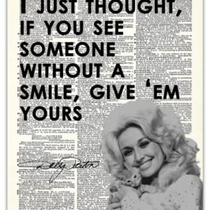 "If You See Somebody Without a Smile…" Dolly Parton: Positive Quotes; Inspirational, Motivational, Affirmation Wall Art Decor Poster for Office, Classroom, Livingroom, Bedroom | Unframed Posters 8x10"