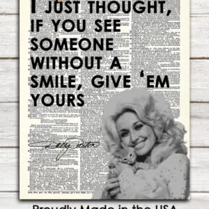 "If You See Somebody Without a Smile…" Dolly Parton: Positive Quotes; Inspirational, Motivational, Affirmation Wall Art Decor Poster for Office, Classroom, Livingroom, Bedroom | Unframed Posters 8x10"