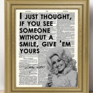 "If You See Somebody Without a Smile…" Dolly Parton: Positive Quotes; Inspirational, Motivational, Affirmation Wall Art Decor Poster for Office, Classroom, Livingroom, Bedroom | Unframed Posters 8x10"