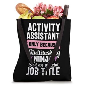 Activity Assistant Funny Ninja Activities Job Title Tote Bag