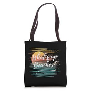 what’s up beaches? sassy attitude funny joke retro fun beach tote bag