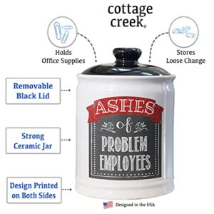 Cottage Creek Ashes of Problem Employees Piggy Bank, Candy Jar with Lid, Boss Gifts