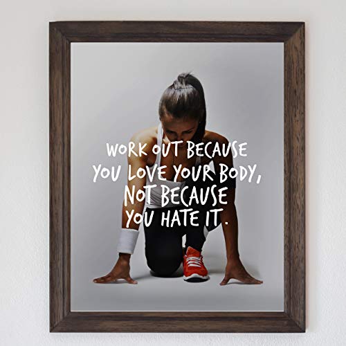 "Work Out Because You Love Your Body" Motivational Exercise Sign -8 x 10" Wall Art Print-Ready to Frame. Inspirational Fitness Print for Home-Office-Gym-Studio Decor. Great Gift of Motivation!