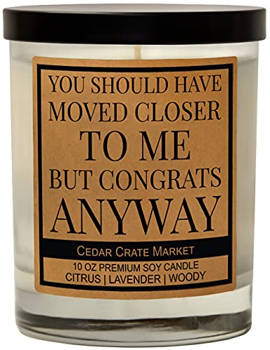 House Warming Gifts for New Home – You Should Have Moved Closer - Funny Candles Gifts for Women, Hand Poured in The USA, Men, Best Friends Birthday Gifts for Women, Funny Gifts for Friends, Mom, BFF