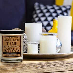 House Warming Gifts for New Home – You Should Have Moved Closer - Funny Candles Gifts for Women, Hand Poured in The USA, Men, Best Friends Birthday Gifts for Women, Funny Gifts for Friends, Mom, BFF