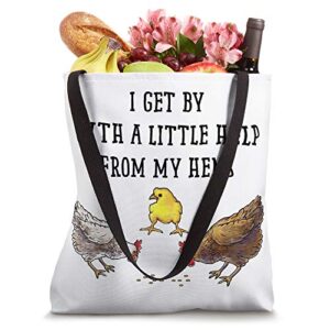 I Get By With a Little Help From My Hens Tote Bag