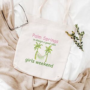 WCGXKO Girls Weekend Gift Palm Springs Is Always A Good Idea Palm Springs Bachelorette Party Totes (Palm Springs2)